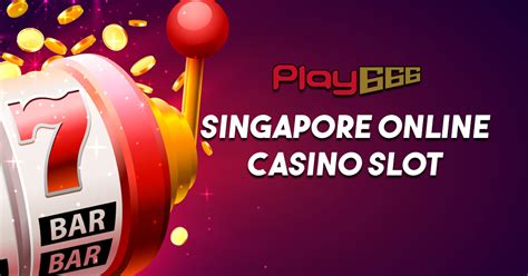 singapore online slot casino